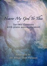 Nearer My God To Thee - Duet for Clarinets with Piano accompaniment P.O.D cover